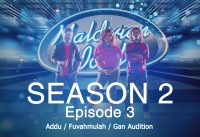 Maldivian Idol S2 EP03 (Addu City/Fuvahmulak & L.Gan) Auditions | Full Episode